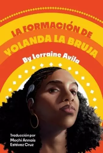 Lorraine Avila La Formaci�n de Yolanda La Bruja (Poche)