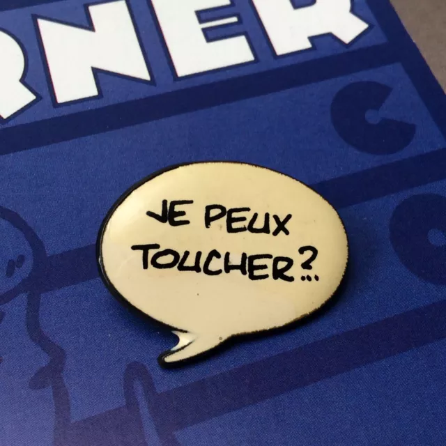 Pin's Folies ❤️ Bulle BD Corner " je peux toucher !!"