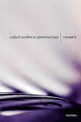 Oxford Studies In Epistemology: Volume 2 by