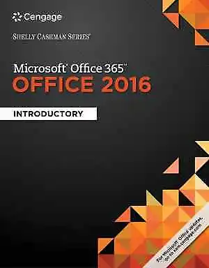 Shelly Cashman Series Microsoft Office 365 & Office 2016: Introductory, Loose-le