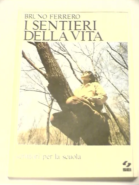 I SENTIERI DELLA VITA Bruno Ferrero SEI Scrittori per la scuola 1984 romanzo di