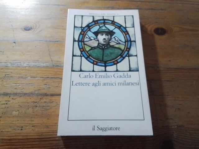 LETTERE AGLI AMICI MILANESI, C. E. GADDA IL SAGGIATORE 1983, 12o23