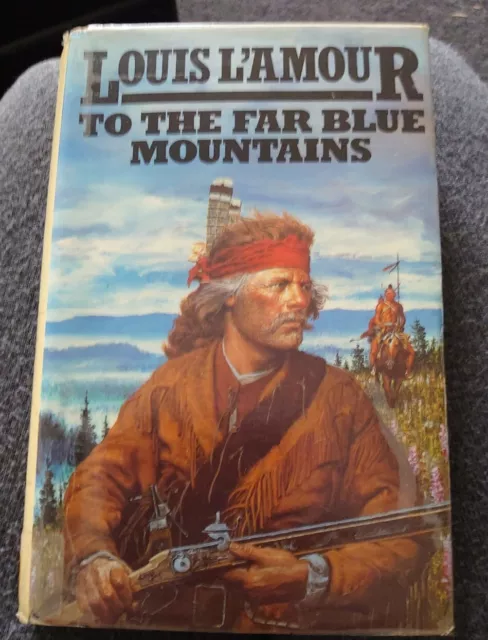 To the Far Blue Mountains by Louis L'Amour 1976. 1st/1st UK HB 1976.