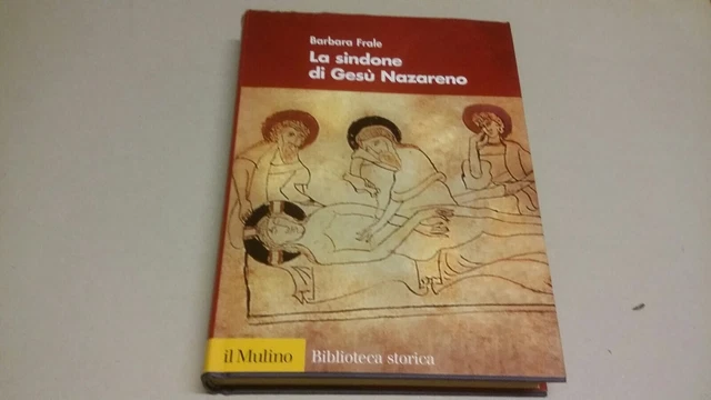 B, Frale.; LA SINDONE DI GESU' NAZARENO ; Il Mulino 2009, 18mr23