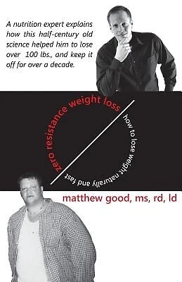 Zero Resistance Weight Loss How Lose Weight Naturally Fas by Good Matthew