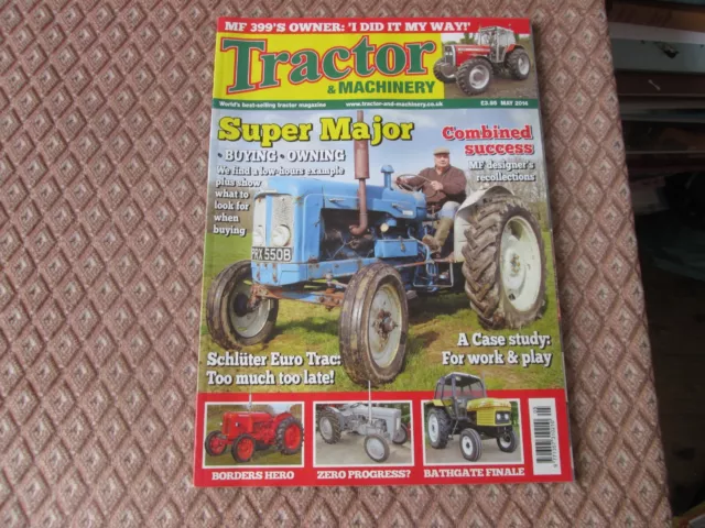 tractor and machinery magazine may 2014 super major / mf 399 plus much more