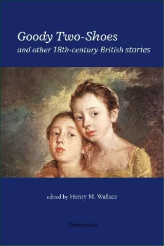 Henry M. Wallac Goody Two-Shoes and other 18th-century British stori (Paperback)