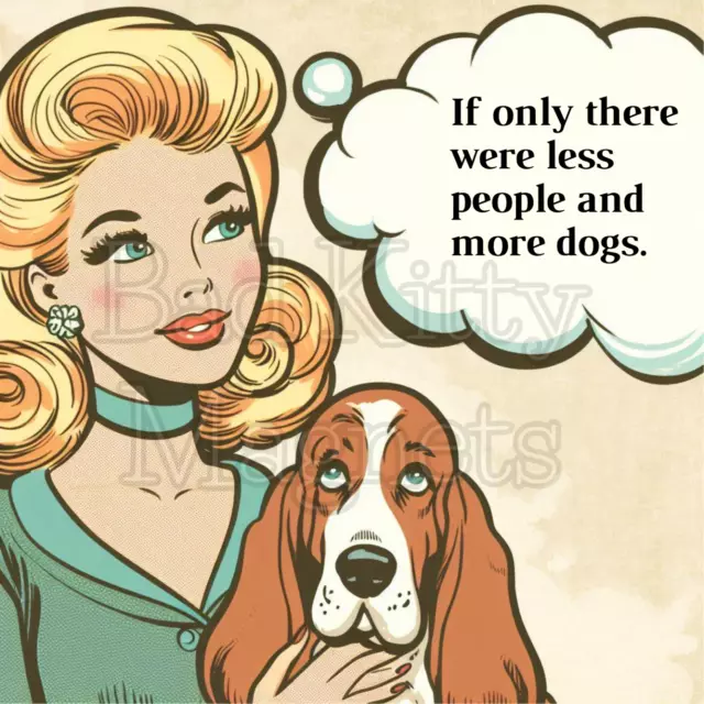 Retro woman more dogs less people  High Quality Metal Magnet 4x4 inches 386