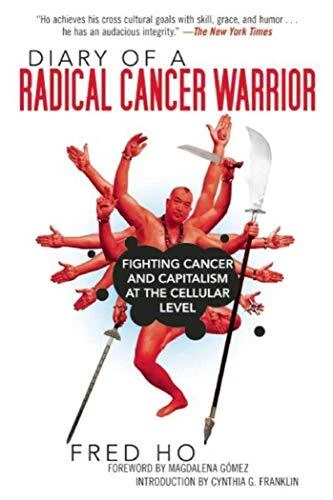 DIARY OF A RADICAL CANCER WARRIOR: FIGHTING CANCER AND By Fred Ho **BRAND NEW**