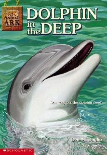 DOLPHIN IN THE Deep (Animal Ark Series #22) by Ben M. Baglio DOLPHIN IN THE Deep (Animal Ark Series #22) by Ben M. Baglio