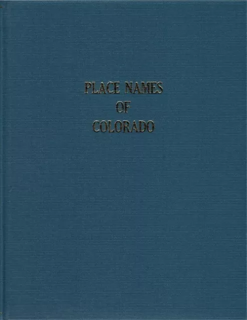 Place Names Of Colorado Elliott Genealogical Historical Site Research Guide Book