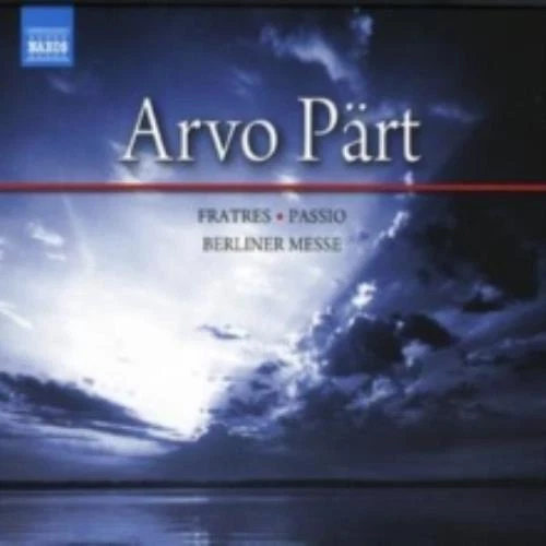 Arvo Part: Fratres Passio Berliner Messe =CD=