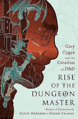 Rise of the Dungeon Master (Illustrierte Ausgabe): Gary Gygax und die Schöpfung...