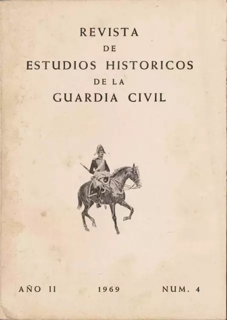 Revista de Estudios Históricos de la Guardia Civil No. 4. 1969