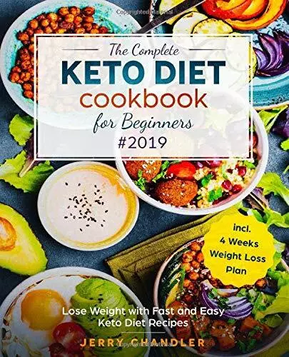 The Complete Keto Diet Cookbook for Beginners #2019: Lose Weight with Fast and