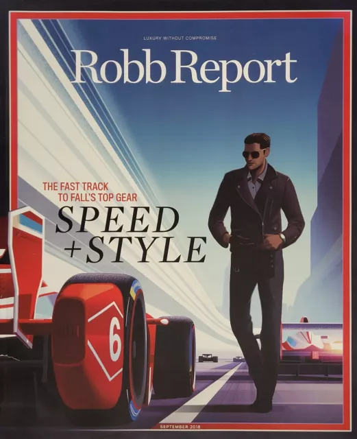 SPEED & STYLE FAST TRACK TO FALL'S TOP GEAR September 2018 ROBB REPORT Magazine