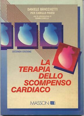 Medicina: Bracchetti Pavesi TERAPIA DELLO SCOMPENSO CARDIACO 2E Libro cardiologi