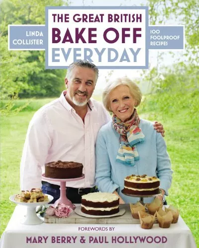 Great British Bake Off: Everyday: Over 100 Foolproof Bakes (The Great British B