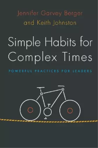 Keith Johnston Jennifer Garvey Berger Simple Habits for Complex Times (Relié)