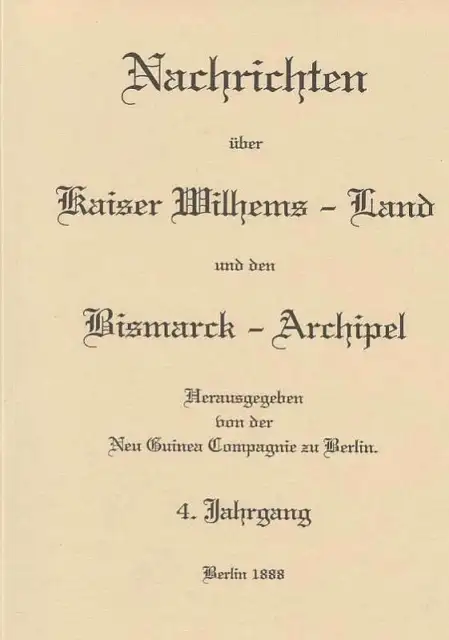 (r90145)   Deutsch Neuguinea Nachrichten über Kaiser Wilhelms Land und den