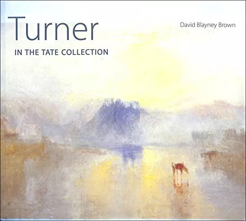 Turner in the Tate Collection, David Blayney Brown