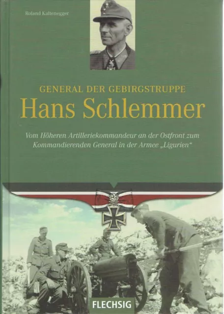 General Schlemmer Biographie Ritterkreuz Gebirgstruppe Ligurien Weltkrieg 2017