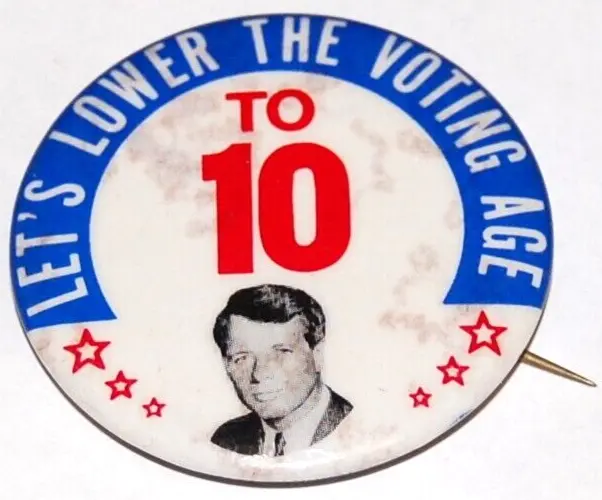 1968 ROBERT F KENNEDY Lower Voting Age 10 BOBBY RFK pin pinback button PRESIDENT