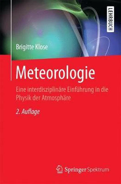Meteorologie: Eine interdisziplinare Einfuhrung in die Physik der Atmosphare by