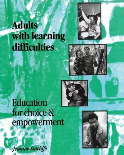 Adults with Learning Difficulties: Education for Choice and Empowerment,Jeannie