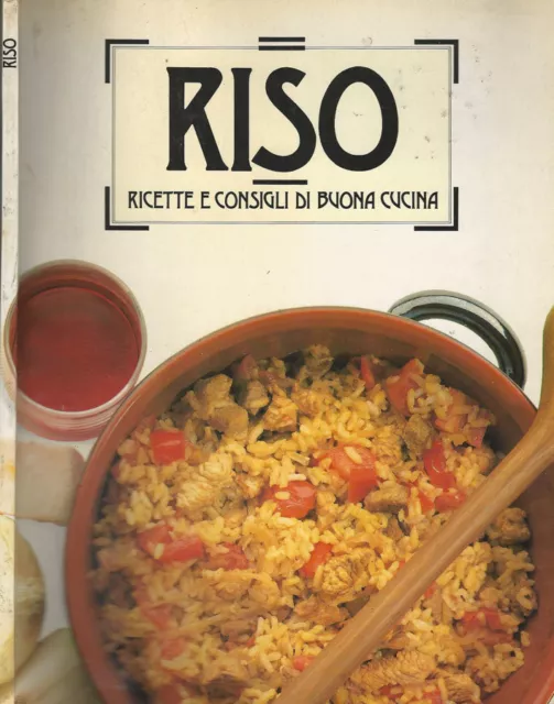 La cucina del Cordon Bleau N° 1. Riso ricette e consigli di buona cucina. AA.VV.