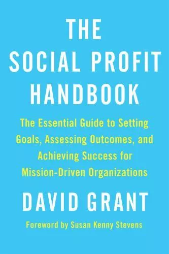 The Social Profit Handbook: The Essential Guide to Setting Goals, Assessing...