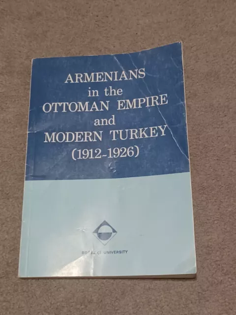 ARMENIANS in the OTTOMAN EMPIRE And MODERN TURKEY (1912-1926)