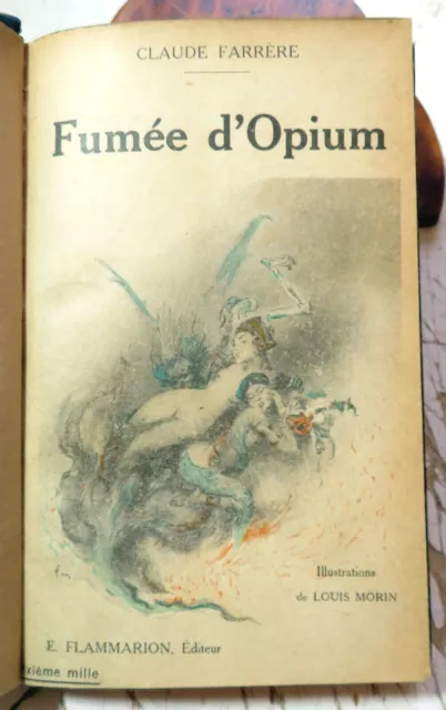 Opium/Fumee D'../C.farrere/Ills De L.morin/Ed Flammarion/1919/Preface De P.louys