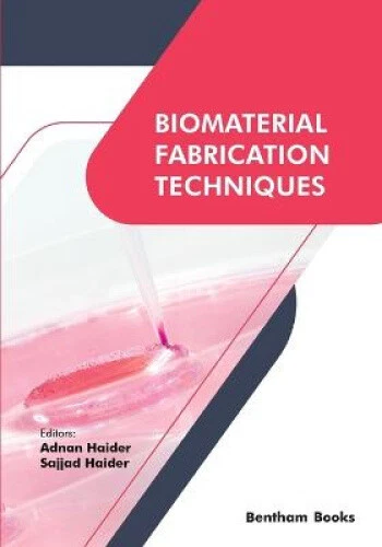 Biomaterial Fabrication Techniques by Sajjad Haider