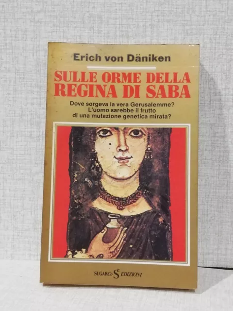 Erich Von Daniken SULLE ORME DELLA REGINA DI SABA Gerusalemme, SugarCo