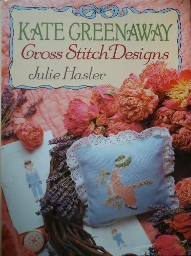 Kate Greenaway Kreuzstich Designs (Ein David & Charles Handwerksbuch) von Hasler, Ju