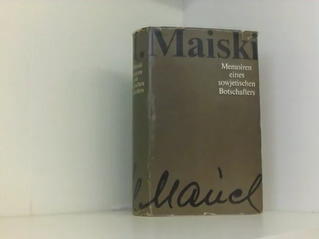 Memoiren eines sowjetischen Botschafters Maiski I., M.:
