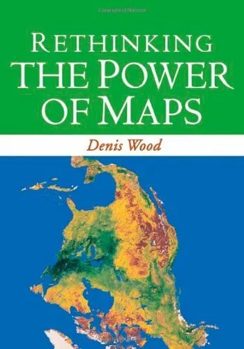 Rethinking the Power of Maps By Denis Wood