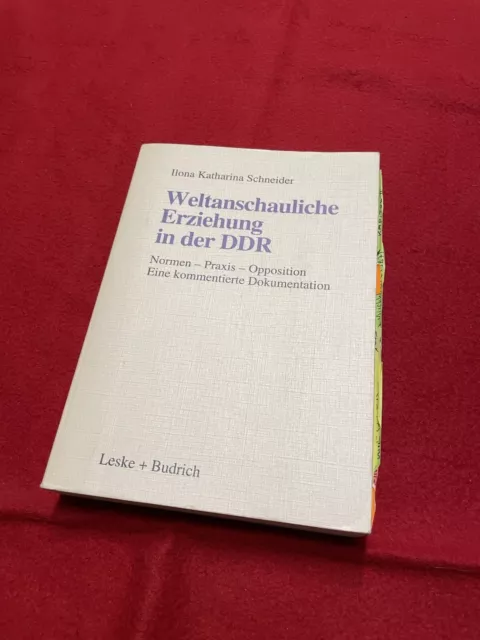 Weltanschauliche Erziehung in der DDR von Ilona Katharina Schneider