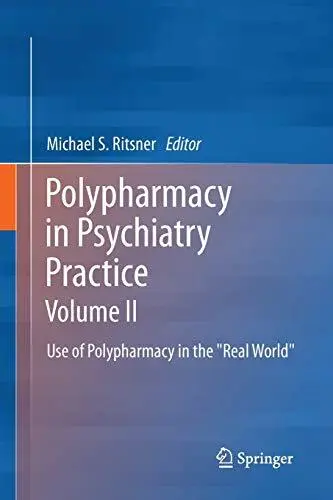 Polypharmazie in der Psychiatrie Praxis, Band II: Einsatz der Polypharmazie im ""realen