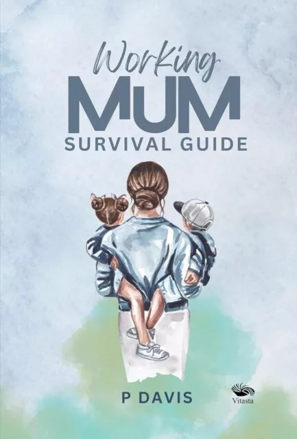Working Mum Survival Guide 9788196332976 P. Davis - Free Tracked Delivery