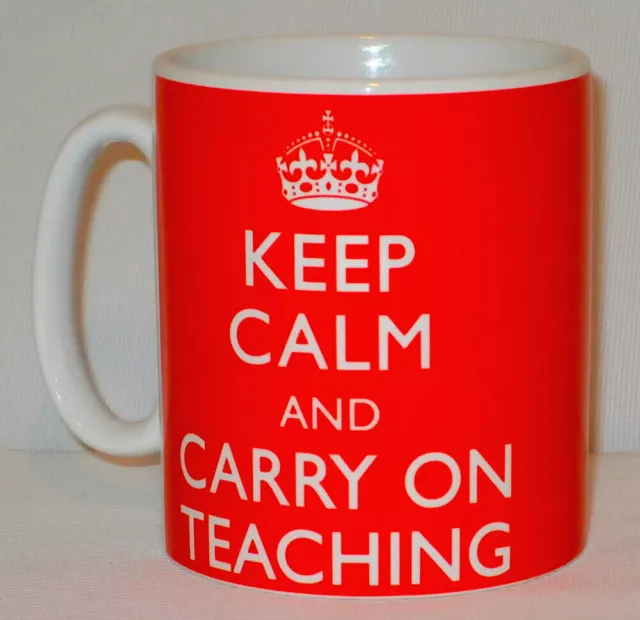 Keep Calm And Carry On Teaching Mug Can Personalise Great Teacher Tutor Gift Cup