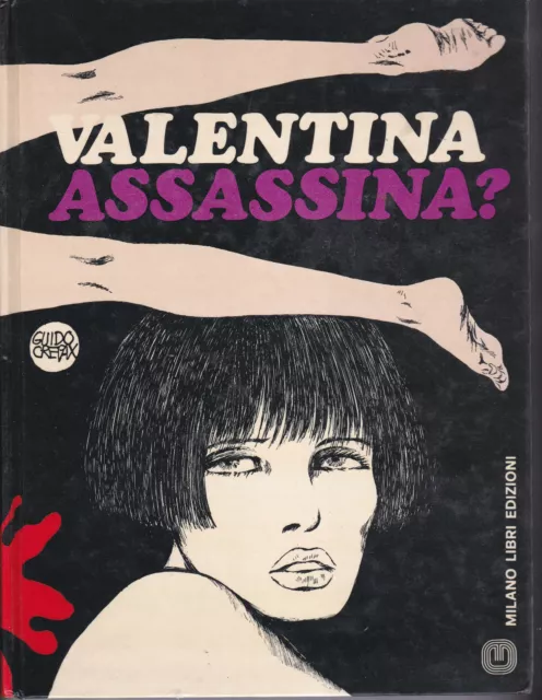 CREPAX: VALENTINA ASSASSINA  Prima edizione 1997 - Cartonato Ed. Milano Libri