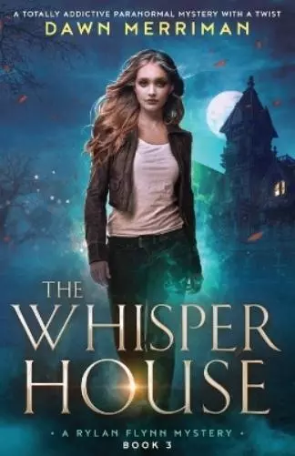 Dawn Merriman The Whisper House (Poche) Rylan Flynn Mystery