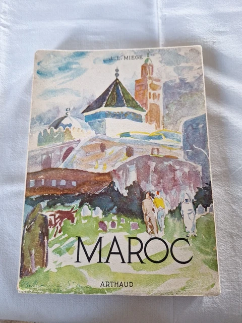 Livre Ancien "MAROC" Par J.-L. Miège - Édition Arthaud 1952 - Nombreuses Photos