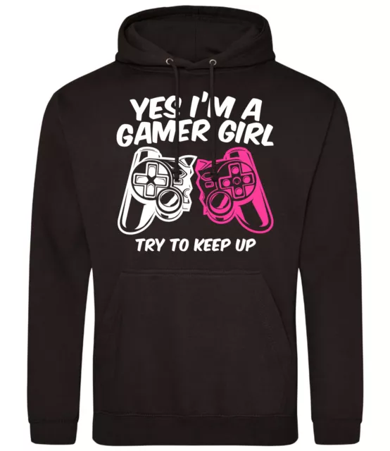 Girls Yes I'm A Girl Gamer Try To Keep Up Hoodie Gaming Birthday Present Gg Xmas