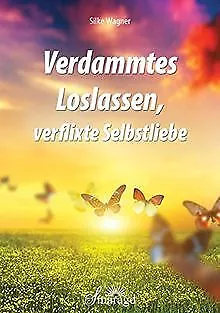 Verdammtes Loslassen, verflixte Selbstliebe von Silke Wa... | Buch | Zustand gut