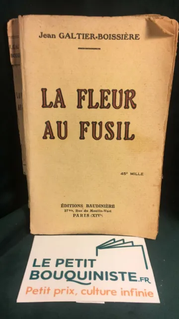 La Fleur au Fusil - Jean Galtier-Boissière /Ed : Baudinière / Moyen Format /1929