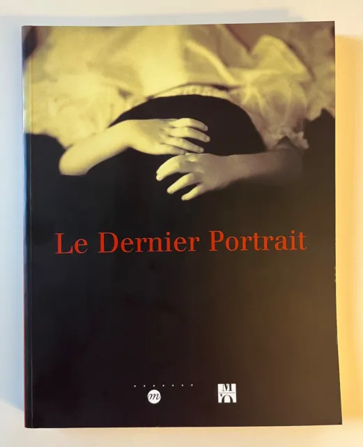 Catalogue d'exposition Musée d'Orsay Le dernier portrait 2002