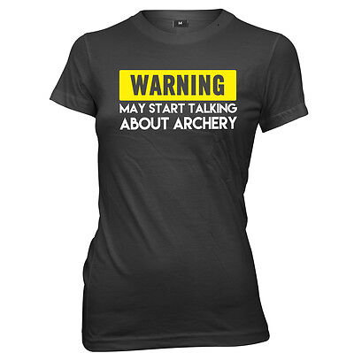 Warning May Start Talking About Archery Womens Ladies Funny Slogan T-Shirt